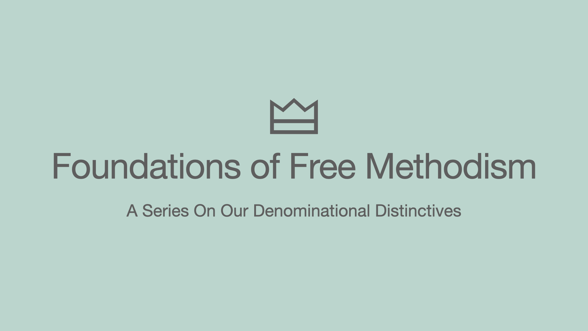 Foundations of Free Methodism
